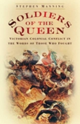 Soldiers of the Queen - Stephen Manning