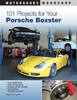 101 Projects for Your Porsche Boxster - Mr. Wayne R. Dempsey