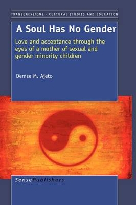 A Soul has no Gender - Denise M. Ajeto