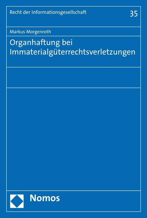 Organhaftung bei Immaterialg&uuml;terrechtsverletzungen - Markus Morgenroth