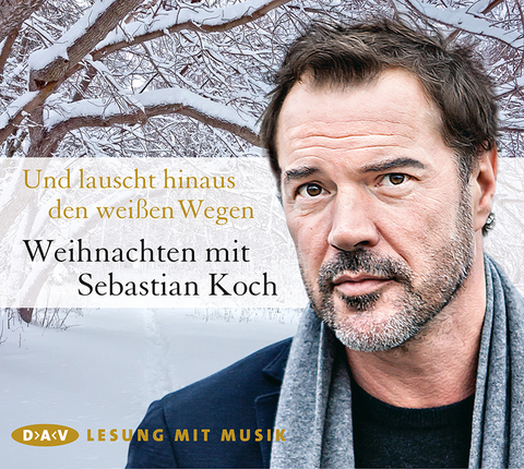 Und lauscht hinaus den weißen Wegen. Weihnachten mit Sebastian Koch -  div.