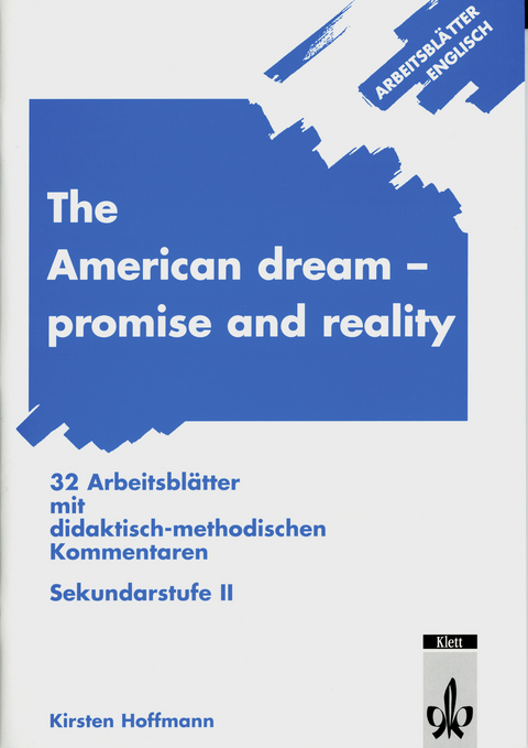 Arbeitsbl&auml;tter Englisch / Arbeitsbl&auml;tter The American dream - promise and reality - Kirsten Hoffmann