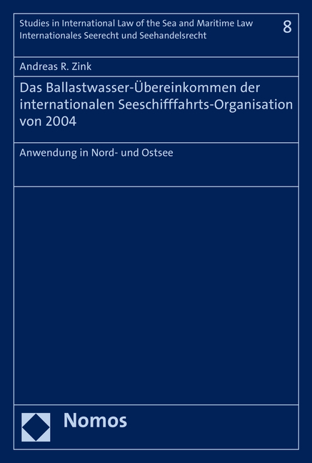 Das Ballastwasser-&Uuml;bereinkommen der internationalen Seeschifffahrts-Organisation von 2004 - Andreas R. Zink