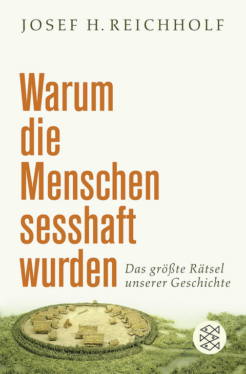 Warum die Menschen sesshaft wurden - Josef H. Reichholf