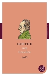 Goethe zum Genie&szlig;en - 