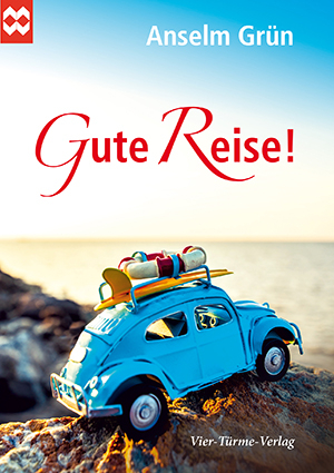 Gute Reise! - Anselm Grün
