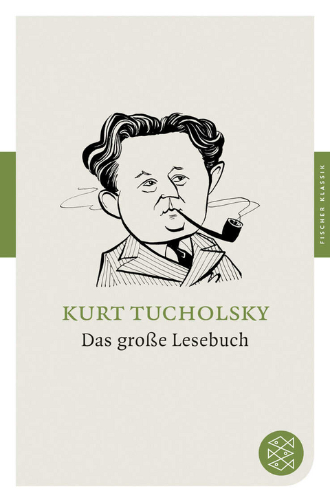 Das gro&szlig;e Lesebuch - Kurt Tucholsky