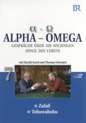 Von Alpha bis Omega, 1 DVD. Tl.7 - Harald Lesch, Thomas Schwartz