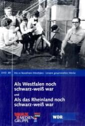 Als Westfalen noch schwarz-wei&szlig; war / Als das Rheinland noch schwarz-wei&szlig; war