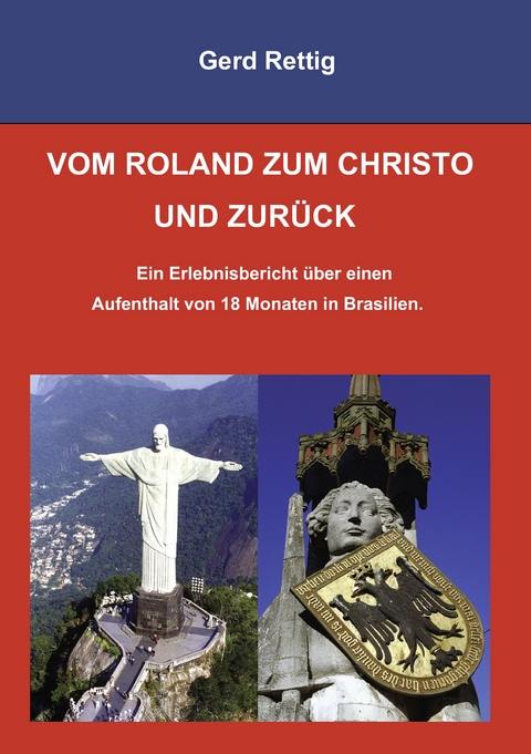 VOM ROLAND ZUM CHRISTO UND ZUR&Uuml;CK - Gerd Rettig