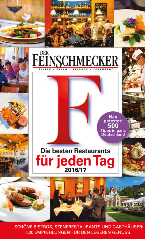 DER FEINSCHMECKER Guide Die besten Restaurants f&uuml;r jeden Tag 2016/2017