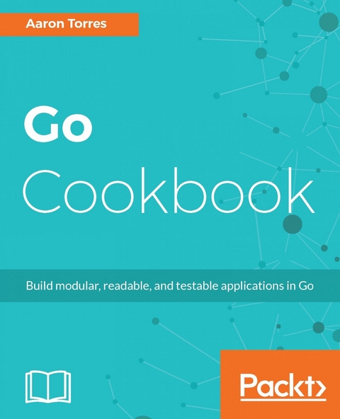 Go Cookbook -  Torres Aaron Torres