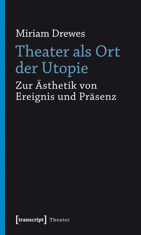 Theater als Ort der Utopie - Miriam Drewes