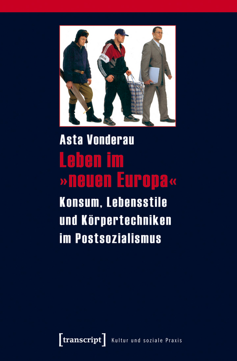 Leben im &raquo;neuen Europa&laquo; - Asta Vonderau