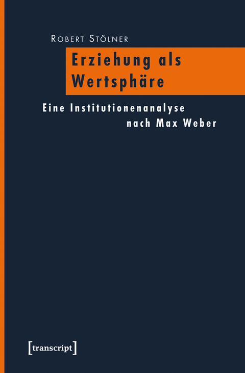 Erziehung als Wertsph&auml;re - Robert St&ouml;lner