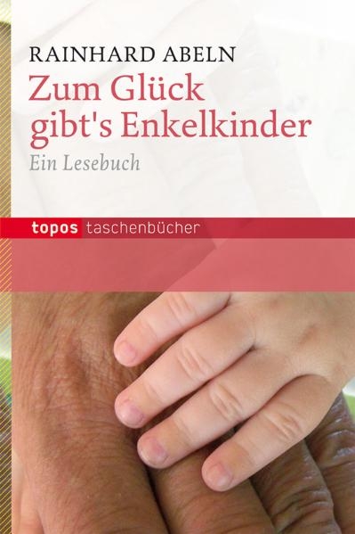 Zum Gl&uuml;ck gibt's Enkelkinder - Reinhard Abeln