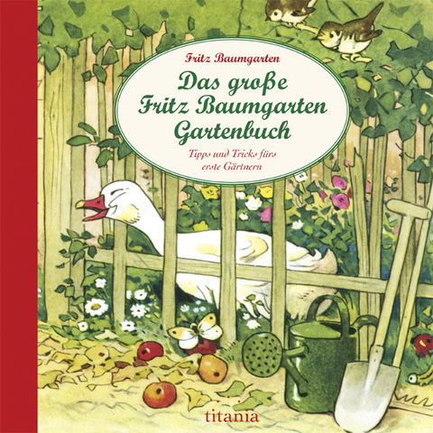Das gro&szlig;e Fritz Baumgarten Gartenbuch - Claire Singer