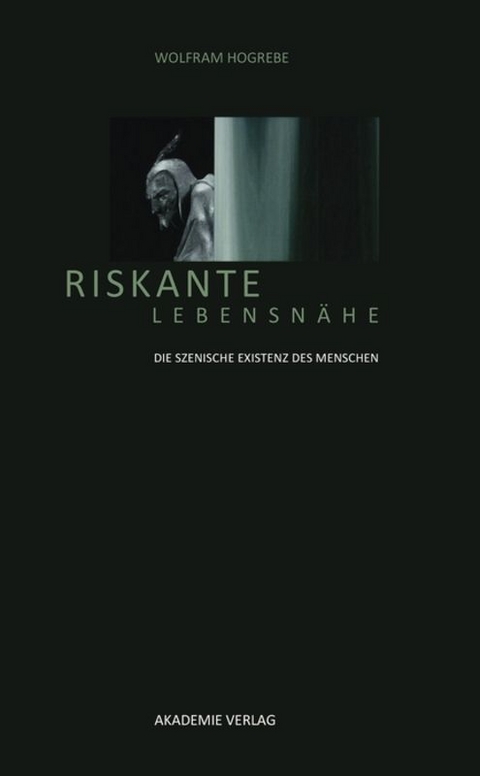 Riskante Lebensn&auml;he - Wolfram Hogrebe
