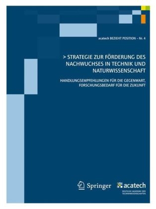 Strategie zur F&ouml;rderung des technisch-naturwissenschaftlichen Nachwuchses in Deutschland - 
