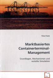 Marktbasiertes Containerterminal-Management - Timo Franz