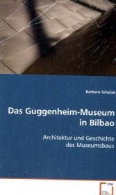 Das Guggenheim-Museum in Bilbao - Barbara Scholze
