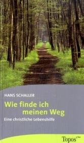 Wie finde ich meinen Weg - Hans Schaller