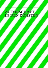 Autorschaft in den Künsten