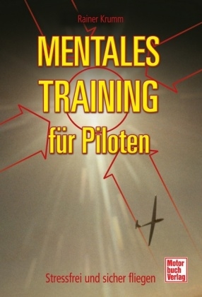 Mentales Training f&uuml;r Piloten - Rainer Krumm