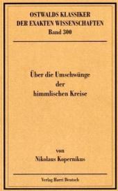 &Uuml;ber die Umschw&uuml;nge der himmlischen Kreise - Nikolaus Kopernikus