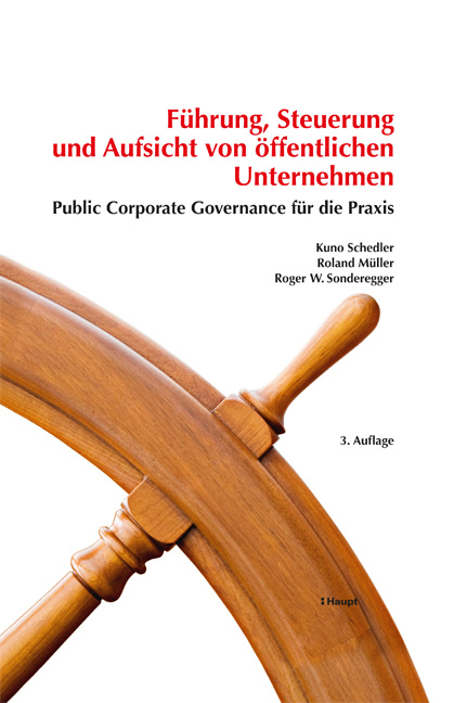 F&uuml;hrung, Steuerung und Aufsicht von &ouml;ffentlichen Unternehmen - Kuno Schedler, Roland M&uuml;ller, Roger W. Sonderegger