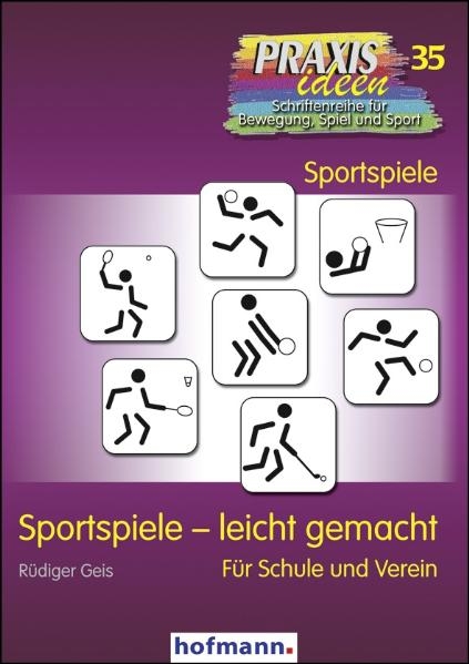 Sportspiele - leicht gemacht - R&uuml;diger Geis