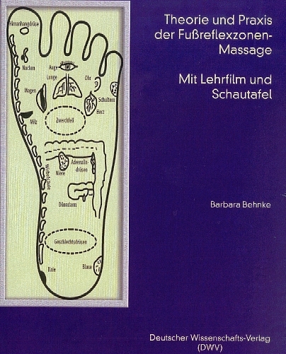 Theorie und Praxis der Fussreflexzonen-Massage - Barbara Behnke