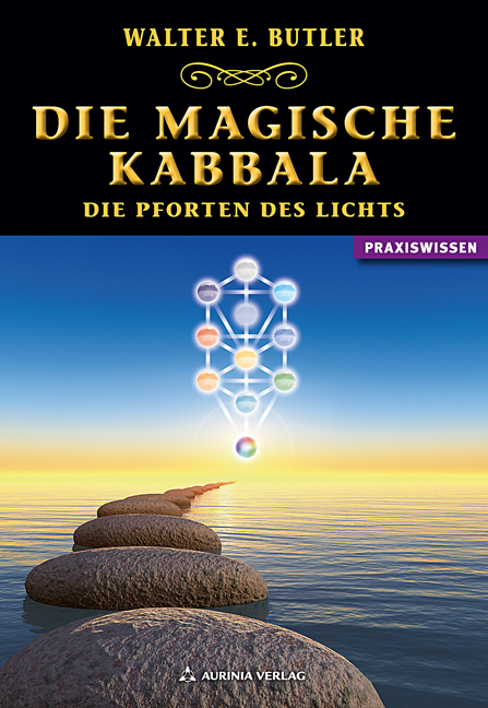 Die magische Kabbala - Die Pforten des Lichts - Walter E. Butler
