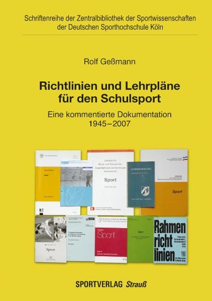 Richtlinien und Lehrpl&auml;ne f&uuml;r den Schulsport in den L&auml;ndern der Bunderepublik Deutschland und in der DDR - Rolf Gessmann