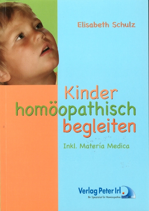 Kinder hom&ouml;opathisch begleiten - Elisabeth Schulz