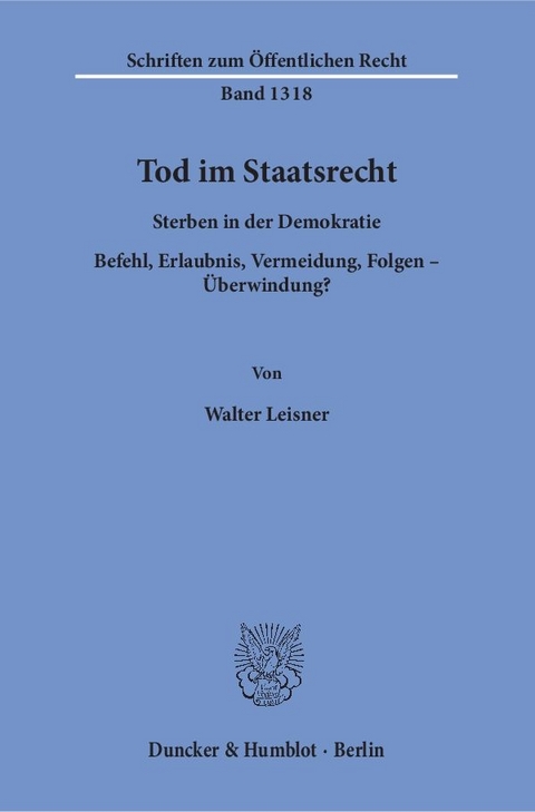 Tod im Staatsrecht. - Walter Leisner
