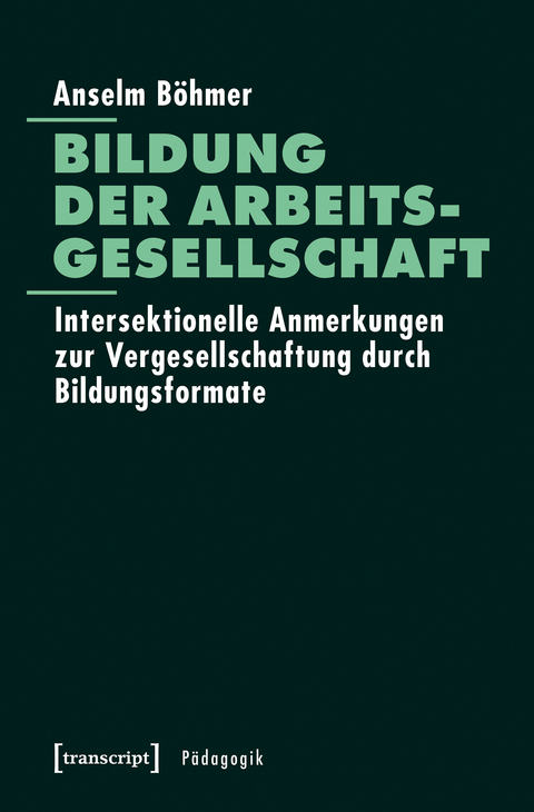 Bildung der Arbeitsgesellschaft - Anselm B&ouml;hmer
