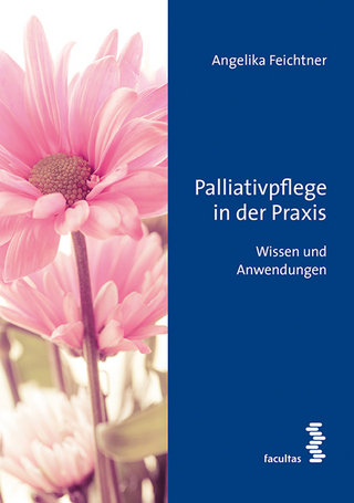 Palliativpflege in der Praxis