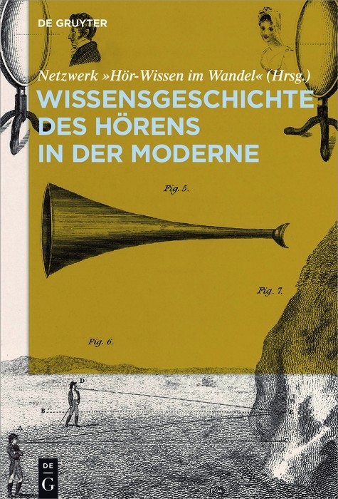 Wissensgeschichte des H&ouml;rens in der Moderne - 