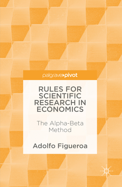Rules for Scientific Research in Economics - Adolfo Figueroa