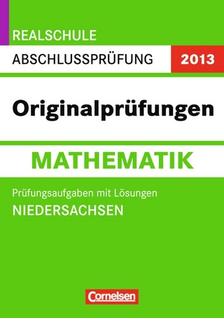 Prüfungstrainer Sekundarstufe I - Mathematik - Realschule Niedersachsen / 10. Schuljahr - Prüfungsaufgaben mit Lösungen
