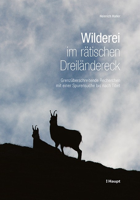 Wilderei im r&auml;tischen Dreil&auml;ndereck - Heinrich Haller