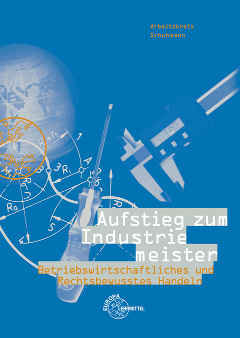 Aufstieg zum Industriemeister - Eike Br&uuml;ggemann, Georg Schuhmann
