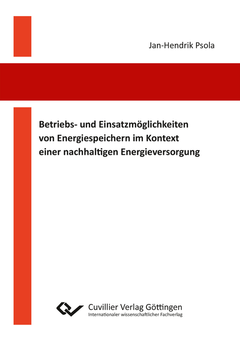 Betriebs- und Einsatzm&ouml;glichkeiten von Energiespeichern im Kontext einer nachhaltigen Energieversorgung - Jan-Hendrik Psola