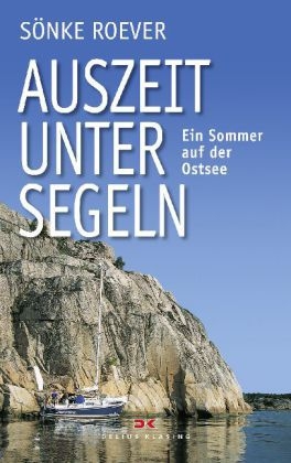 Auszeit unter Segeln - S&ouml;nke Roever