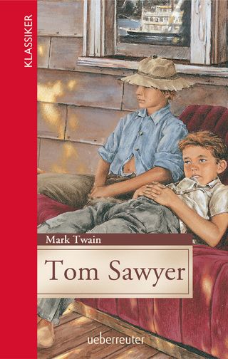 Tom Sawyer (Klassiker der Weltliteratur in gekürzter Fassung, Bd.)