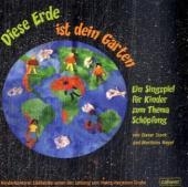 Diese Erde ist dein Garten - Ein Singspiel f&uuml;r Kinder - Dieter Stork