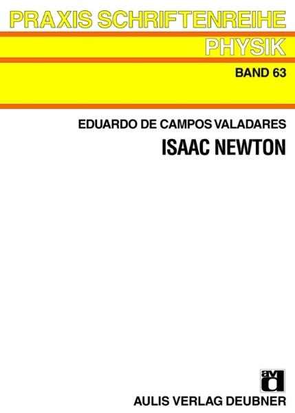 Praxis Schriftenreihe Physik / Isaac Newton - Eduardo de Campos Valadares