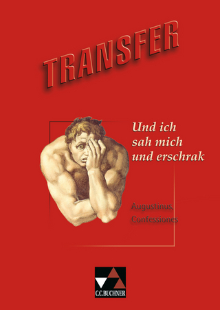 Transfer. Die Lateinlektüre / Und ich sah mich und erschrak