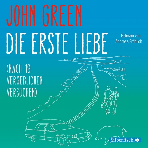 Die erste Liebe (nach 19 vergeblichen Versuchen) - John Green